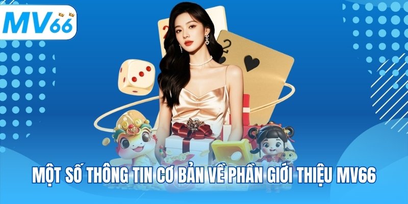 Một số thông tin cơ bản về phần giới thiệu MV66