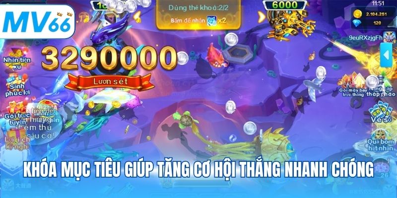 Khóa mục tiêu giúp tăng cơ hội thắng nhanh chóng